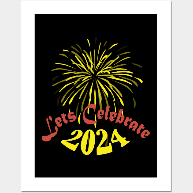 Happy New Year 2024 Lets celebrate 2024 Wall Art by Day81